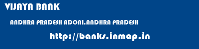 VIJAYA BANK  ANDHRA PRADESH ADONI,ANDHRA PRADESH    banks information 